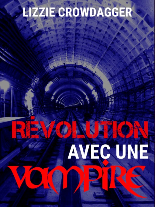 Title details for Révolution avec une vampire by Lizzie Crowdagger - Available